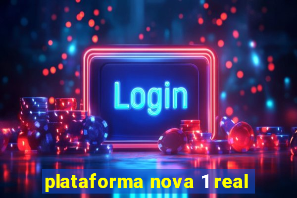 plataforma nova 1 real